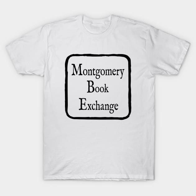 Montgomery Book Exchange Logo (Centered) T-Shirt by MontgomeryBookExchange